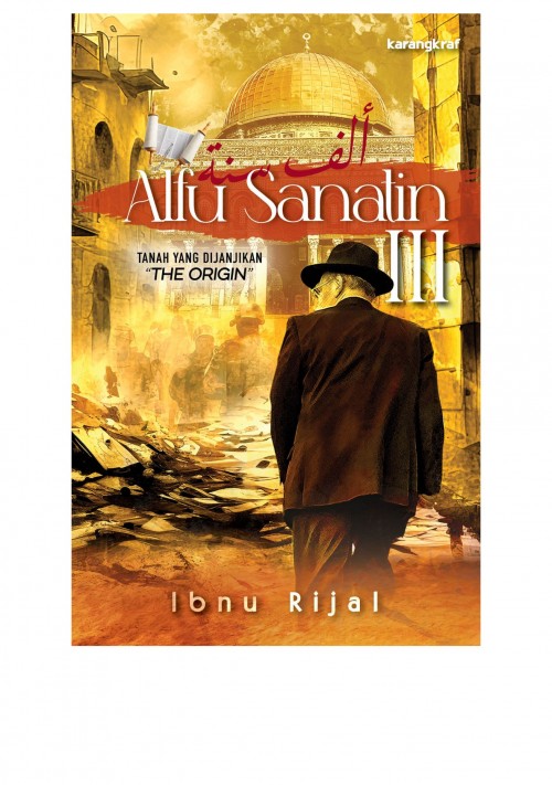 Alfu Sanatin III - Tanah yang Dijanjikan : The Origin - Ibnu Rij